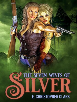 cover image of The Seven Wives of Silver